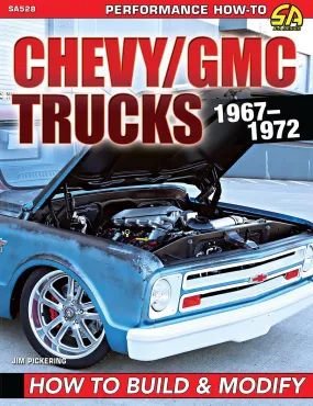 Chevy/GMC Trucks 1967-1972 How to Build & Modify