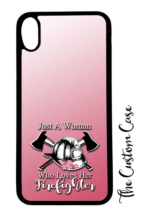 Just A Woman Who Loves Her Firefighter Ombre White to Pink Tough Case
