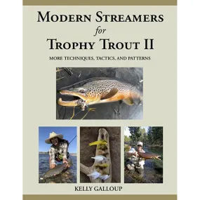 Modern Streamers for Trophy Trout II by Kelly Galloup