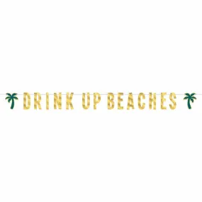 "Drink Up Beaches" Letter Banner, 7" x 12', Gold
