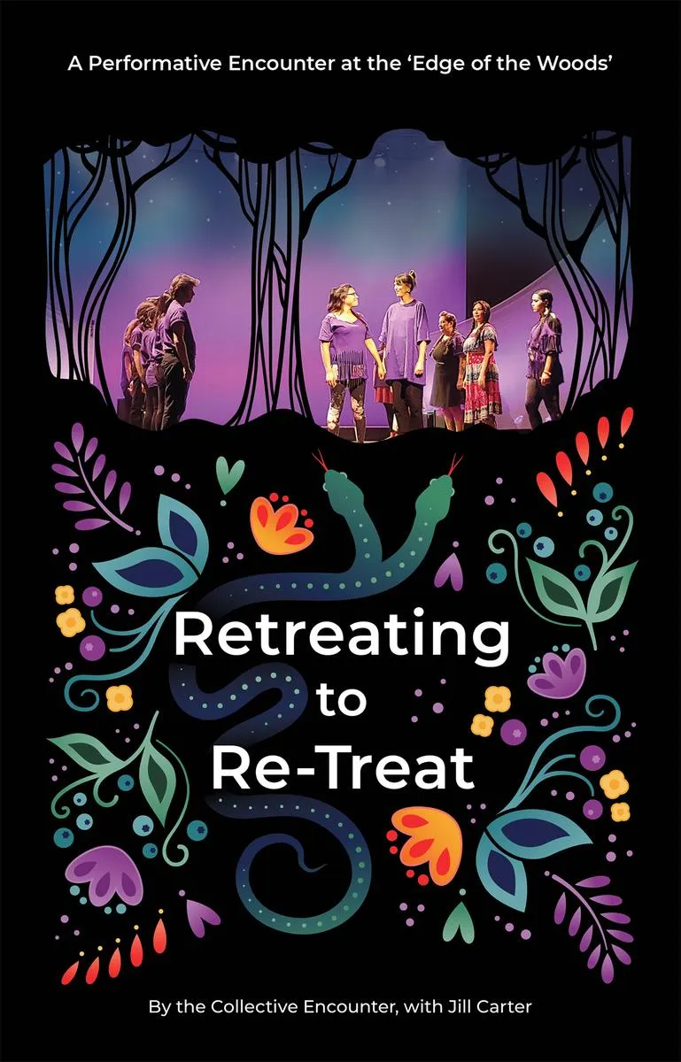 Retreating to Re-Treat A Performative Encounter at the "Edge of the Woods"